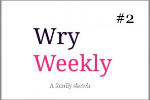 Wry Weekly 2